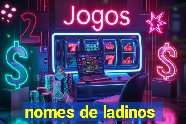 nomes de ladinos