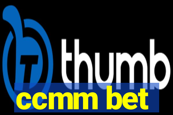 ccmm bet
