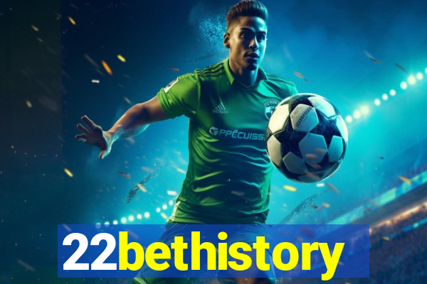 22bethistory