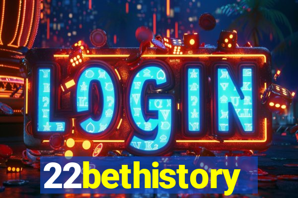 22bethistory