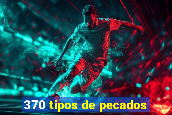 370 tipos de pecados