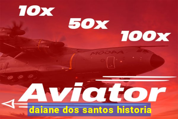daiane dos santos historia