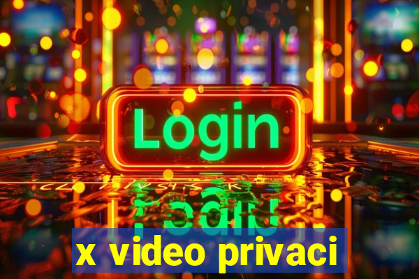 x video privaci