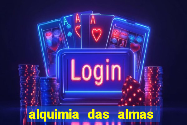 alquimia das almas 3 temporada
