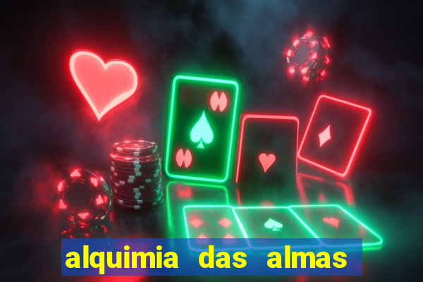 alquimia das almas 3 temporada