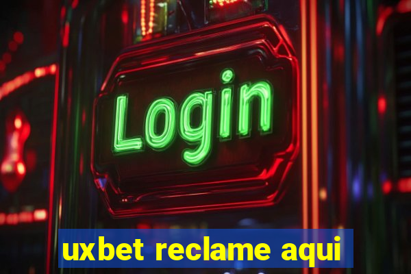 uxbet reclame aqui