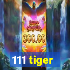 111 tiger