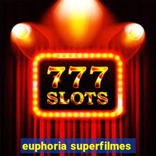 euphoria superfilmes