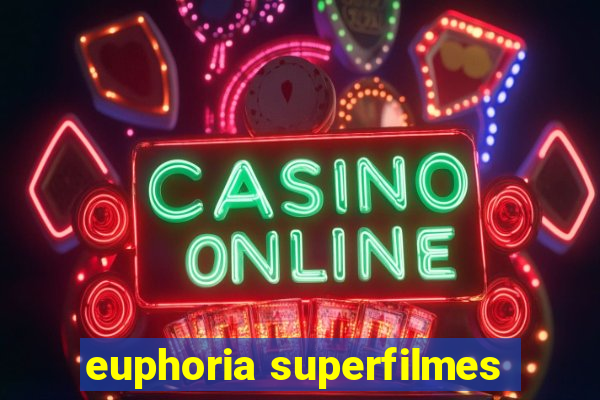 euphoria superfilmes