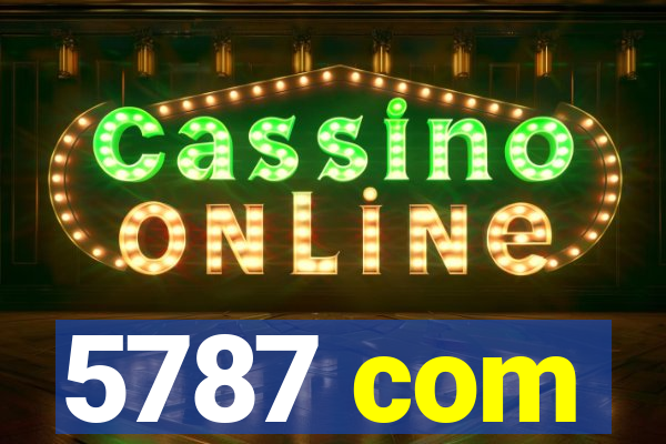 5787 com