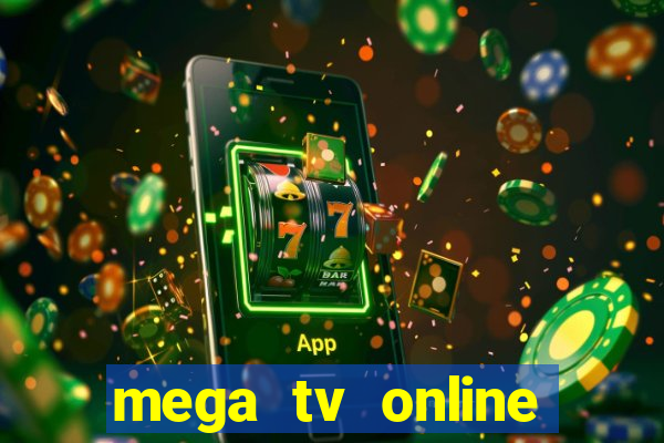 mega tv online gratis futebol ao vivo