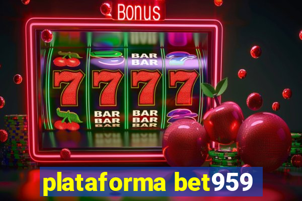 plataforma bet959