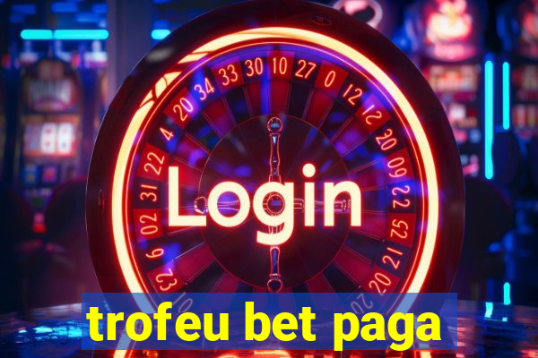 trofeu bet paga