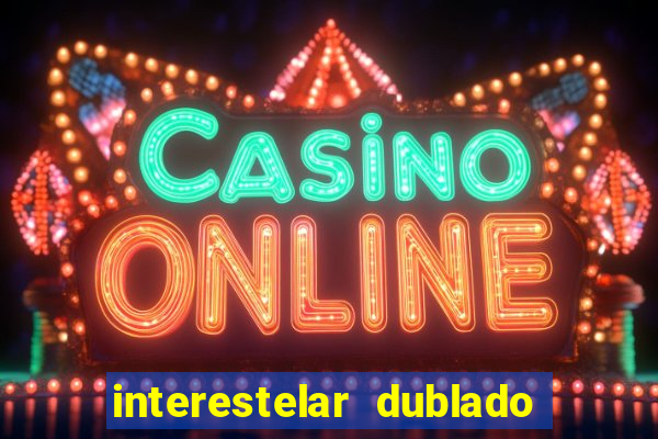 interestelar dublado download mega