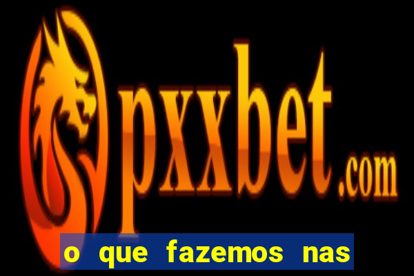 o que fazemos nas sombras redecanais