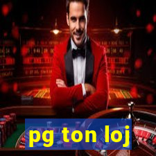 pg ton loj