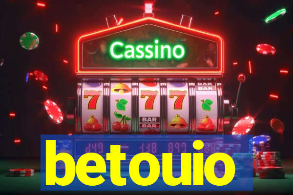 betouio