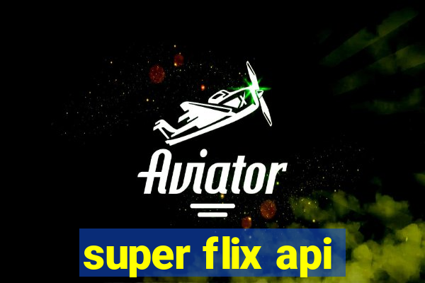 super flix api