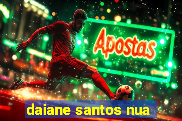 daiane santos nua