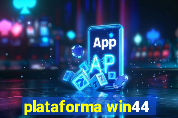 plataforma win44