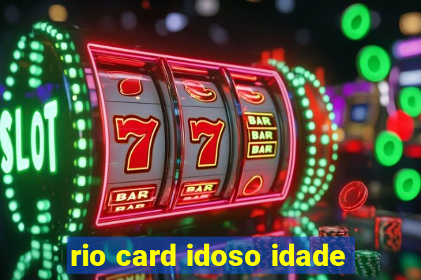 rio card idoso idade