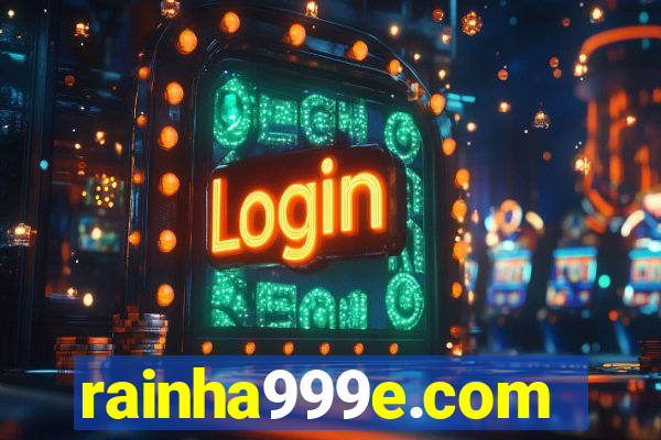 rainha999e.com