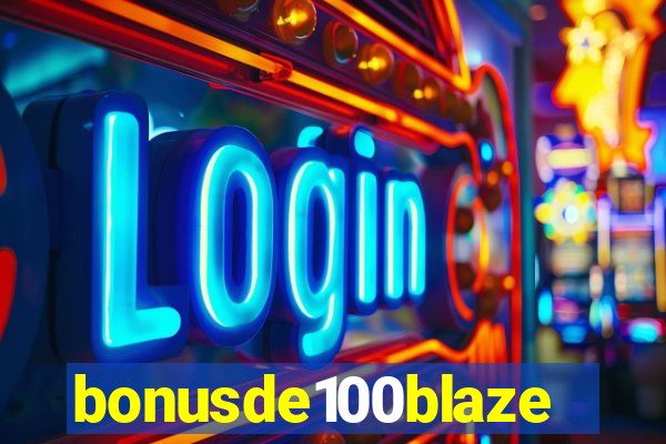 bonusde100blaze