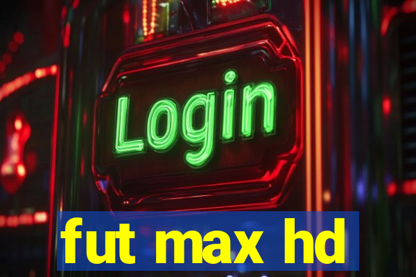 fut max hd
