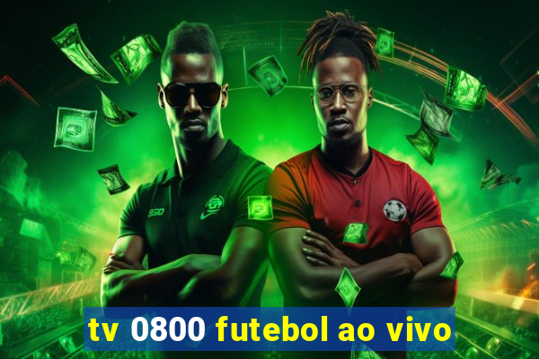 tv 0800 futebol ao vivo
