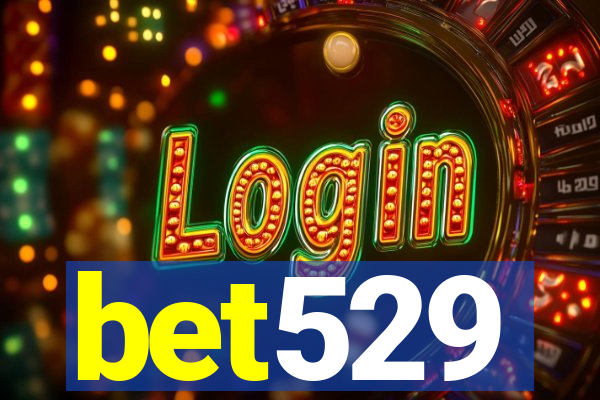 bet529
