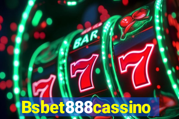 Bsbet888cassino