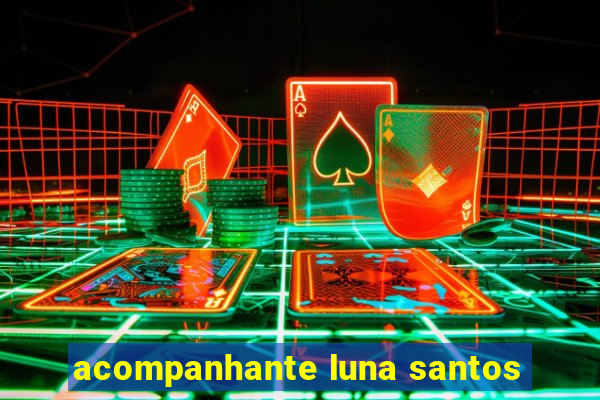 acompanhante luna santos