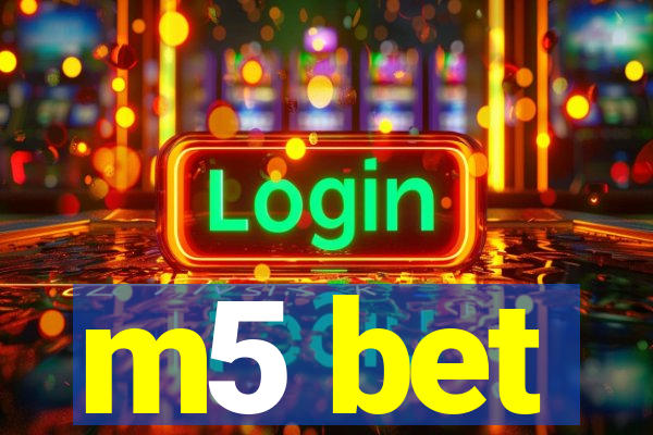 m5 bet