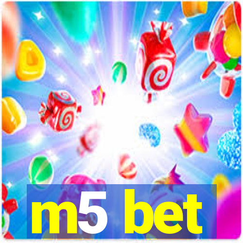 m5 bet