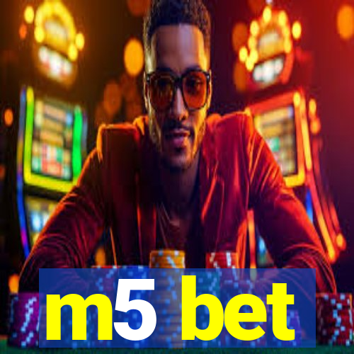 m5 bet