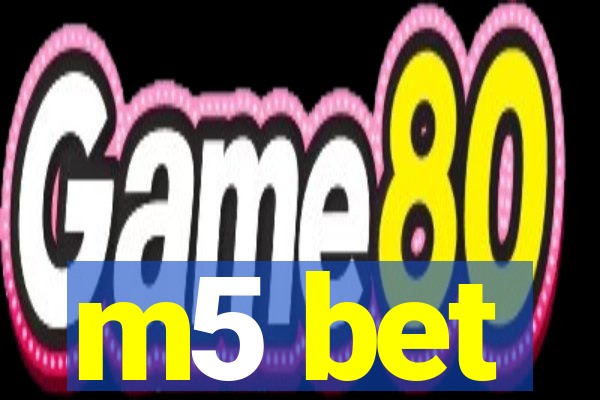 m5 bet