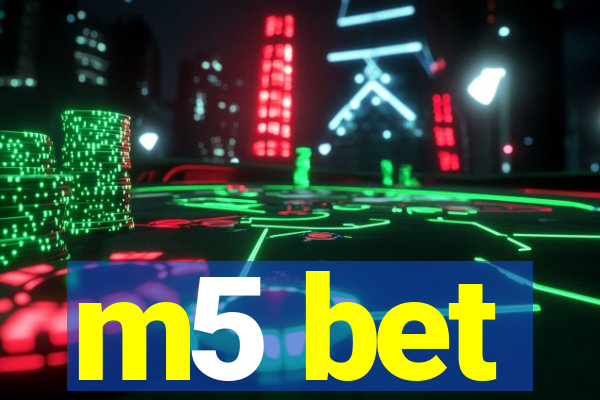 m5 bet