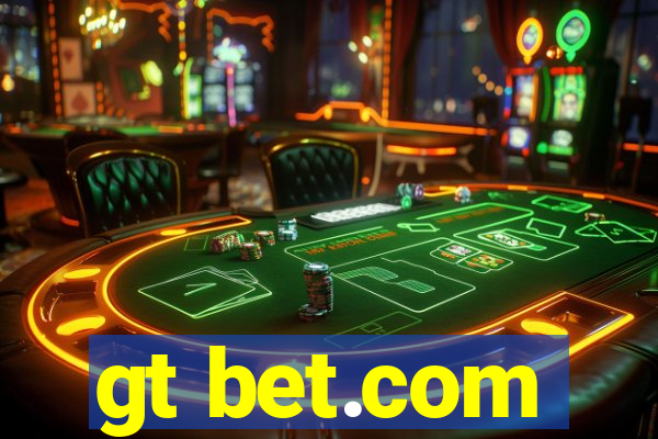 gt bet.com