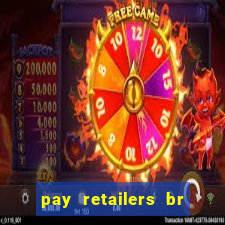 pay retailers br servicos de pagamentos ltda
