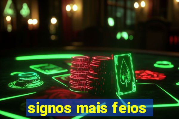 signos mais feios