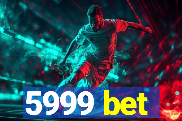 5999 bet