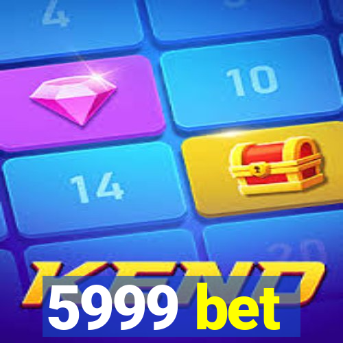 5999 bet