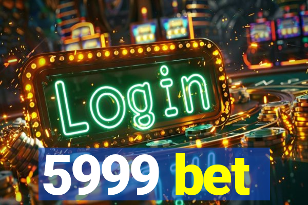 5999 bet