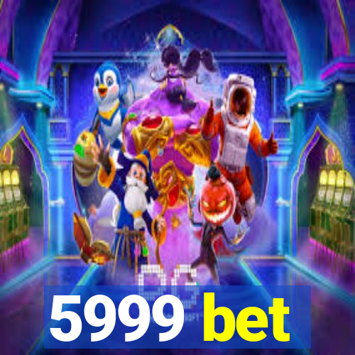 5999 bet
