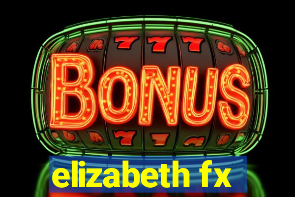 elizabeth fx