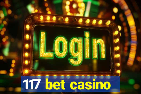 117 bet casino
