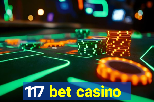 117 bet casino
