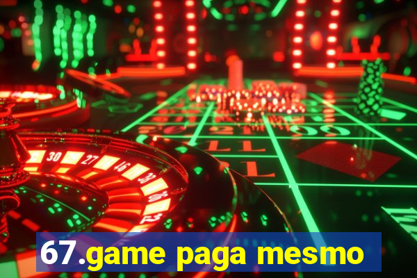 67.game paga mesmo