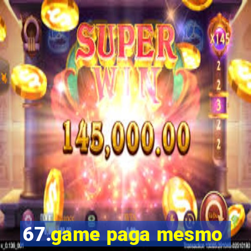67.game paga mesmo