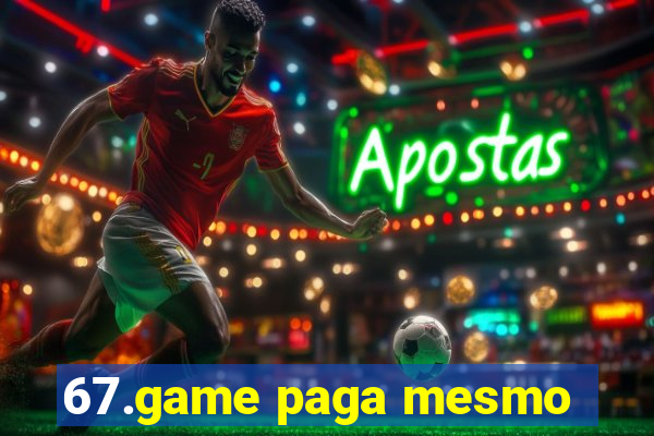 67.game paga mesmo